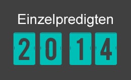 Einzelpredigten 2014