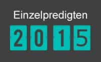 Einzelpredigten 2015