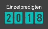 Einzelpredigten 2018